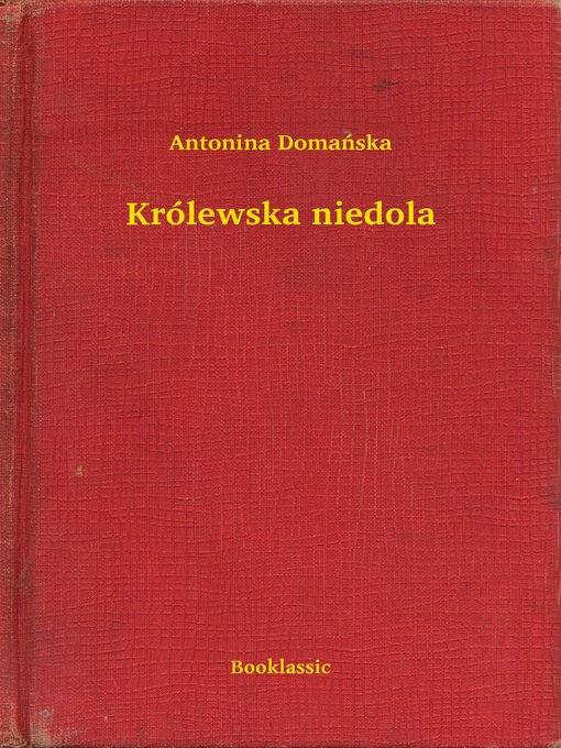 Title details for Królewska niedola by Antonina Domańska - Available